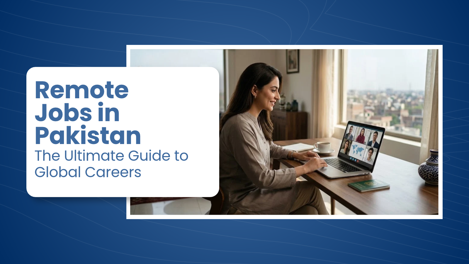 Remote Jobs in Pakistan: The Ultimate Guide to Global Careers