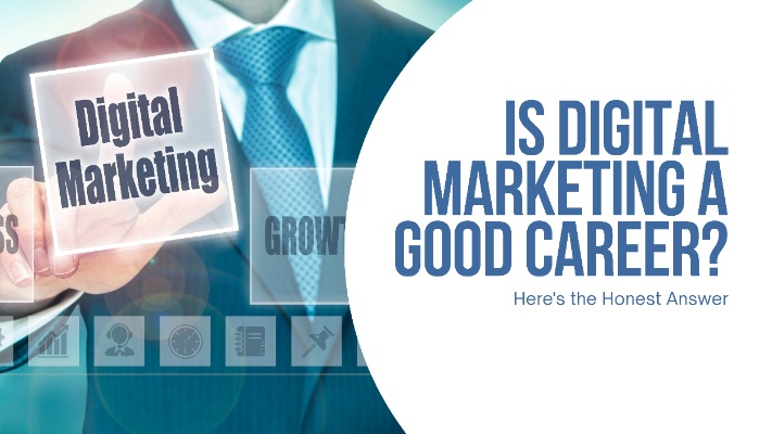 Is Digital Marketing a Good Career? Here's the Honest Answer