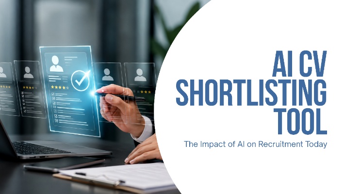 AI CV Shortlisting Tool: The Impact of AI on Recruitment Today