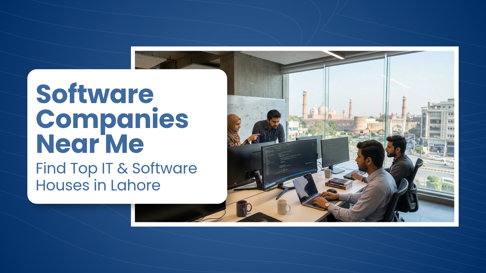 Software Companies Near Me: Find Top IT & Software Houses in Lahore