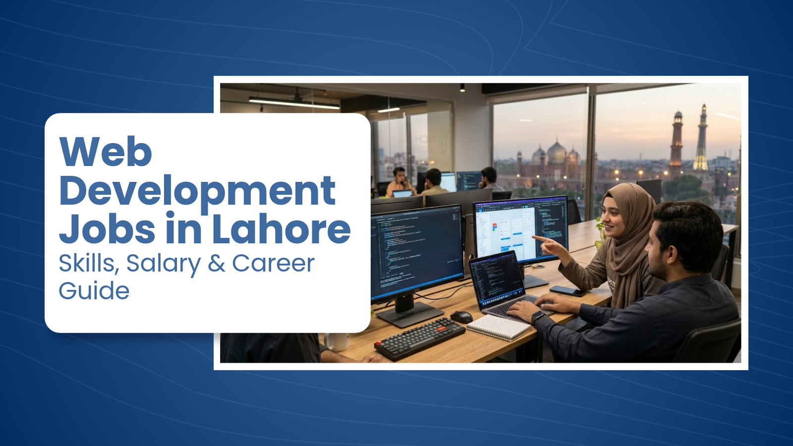 Web Development Jobs in Lahore: Skills, Salary & Career Guide