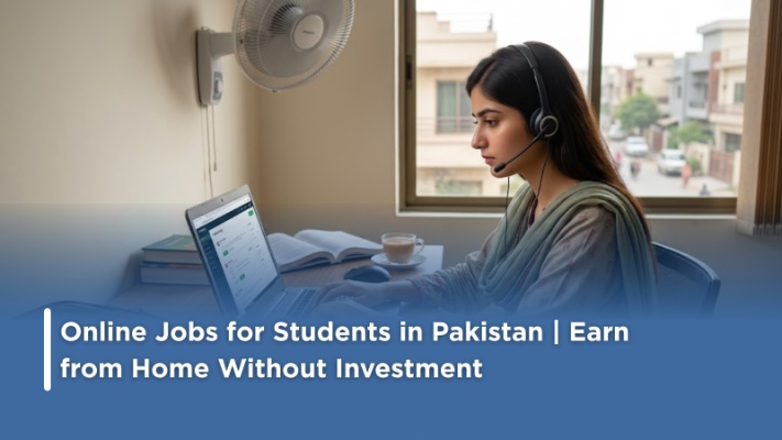 Online Jobs for Students in Pakistan | Earn from Home Without Investment