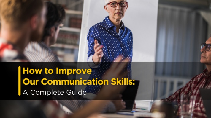 How to Improve Our Communication Skills: A Complete Guide