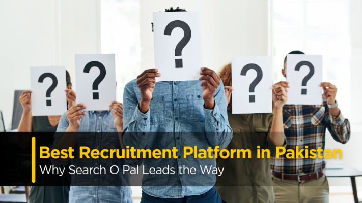 Best Recruitment Platform in Pakistan: Why Search O Pal Leads the Way