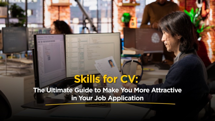 Skills for CV: The Ultimate Guide to Make You More Attractive in Your Job Application