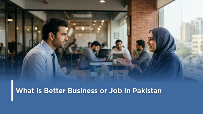 What is Better: Business or Job in Pakistan