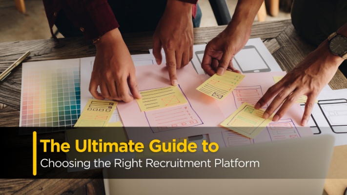 The Ultimate Guide to Choosing the Right Recruitment Platform